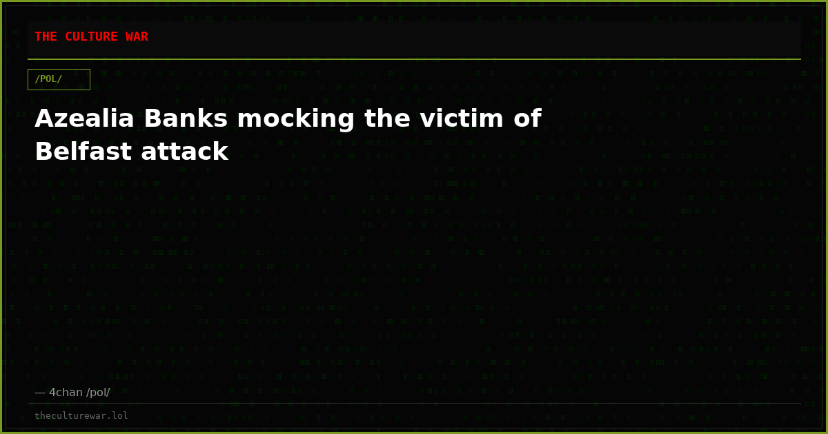 Azealia Banks mocking the victim of Belfast attack