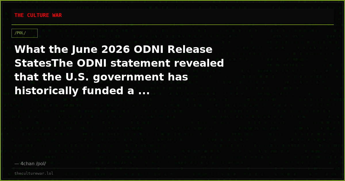 What the June 2026 ODNI Release StatesThe ODNI statement revealed that the U.S. government has historically funded a ...