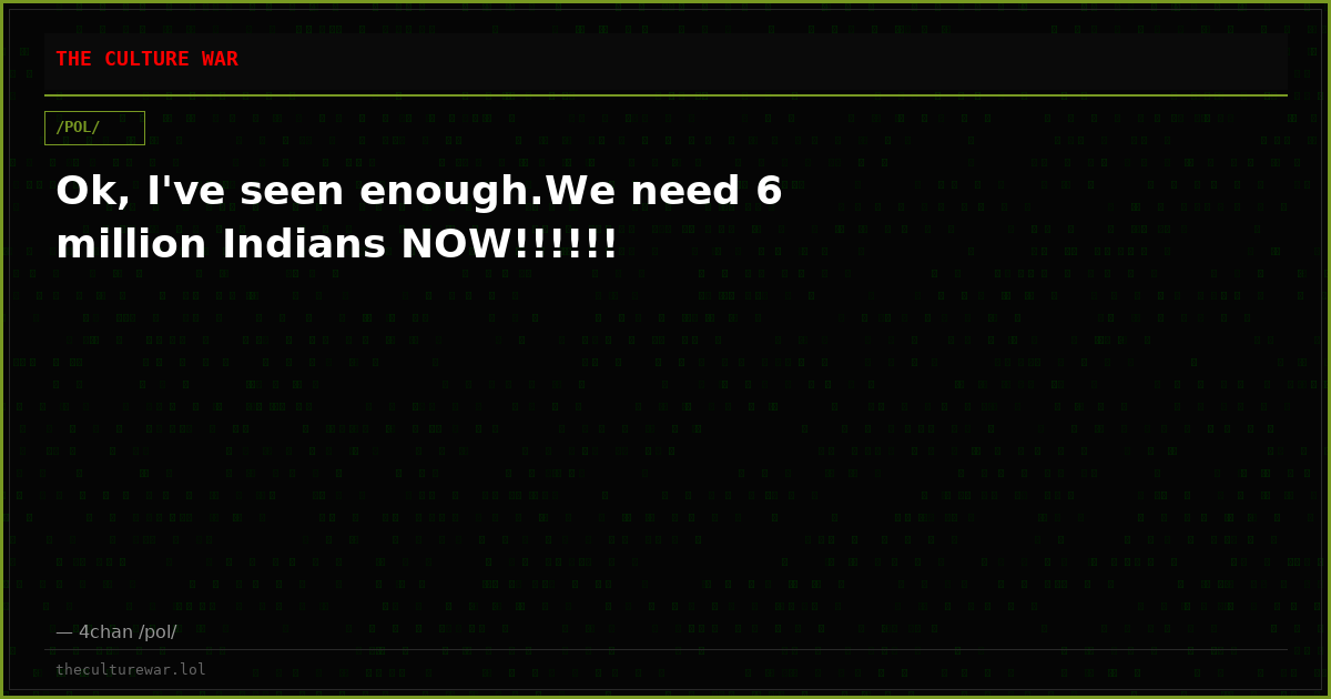 Ok, I've seen enough.We need 6 million Indians NOW!!!!!!
