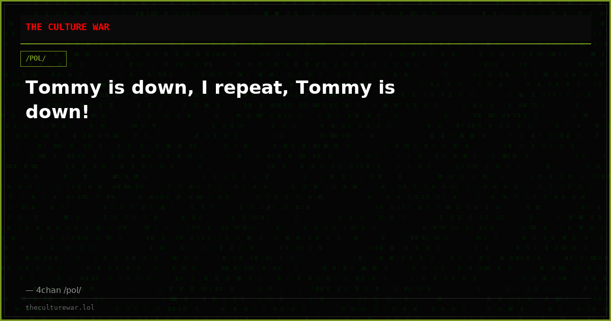 Tommy is down, I repeat, Tommy is down!