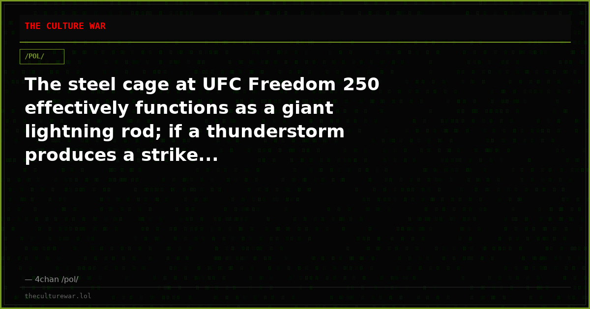 The steel cage at UFC Freedom 250 effectively functions as a giant lightning rod; if a thunderstorm produces a strike...