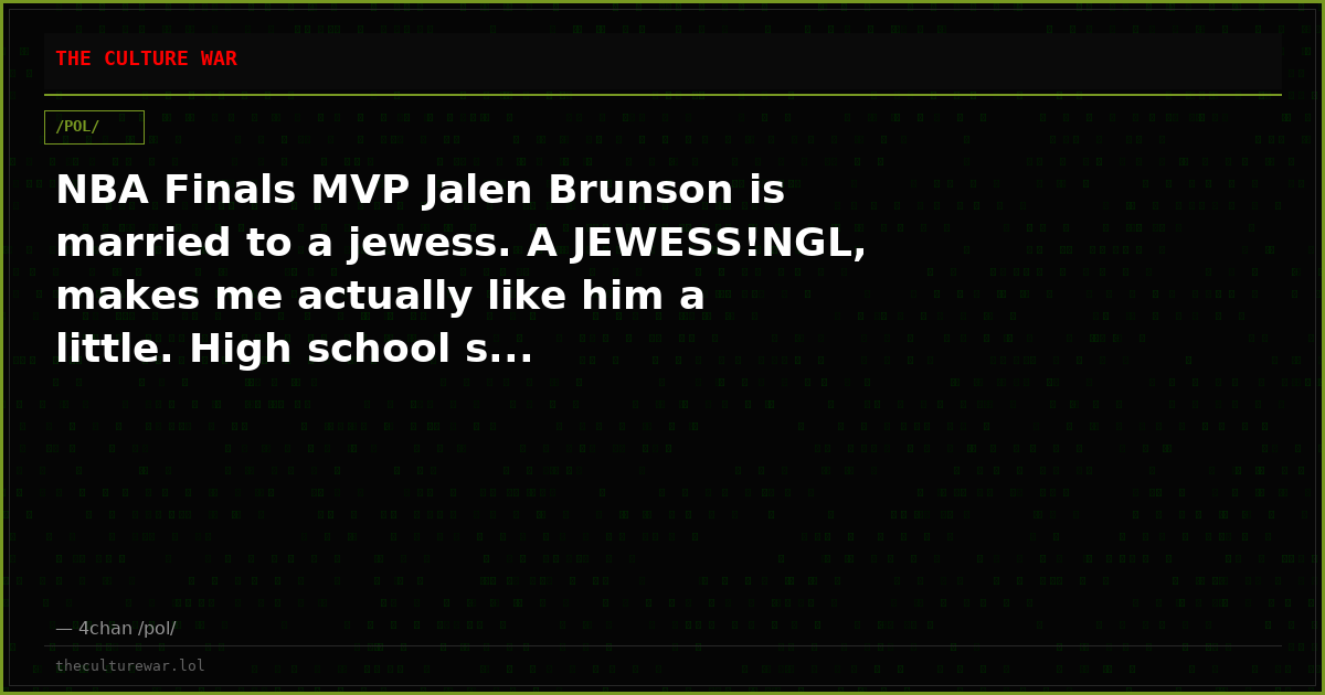NBA Finals MVP Jalen Brunson is married to a jewess. A JEWESS!NGL, makes me actually like him a little. High school s...