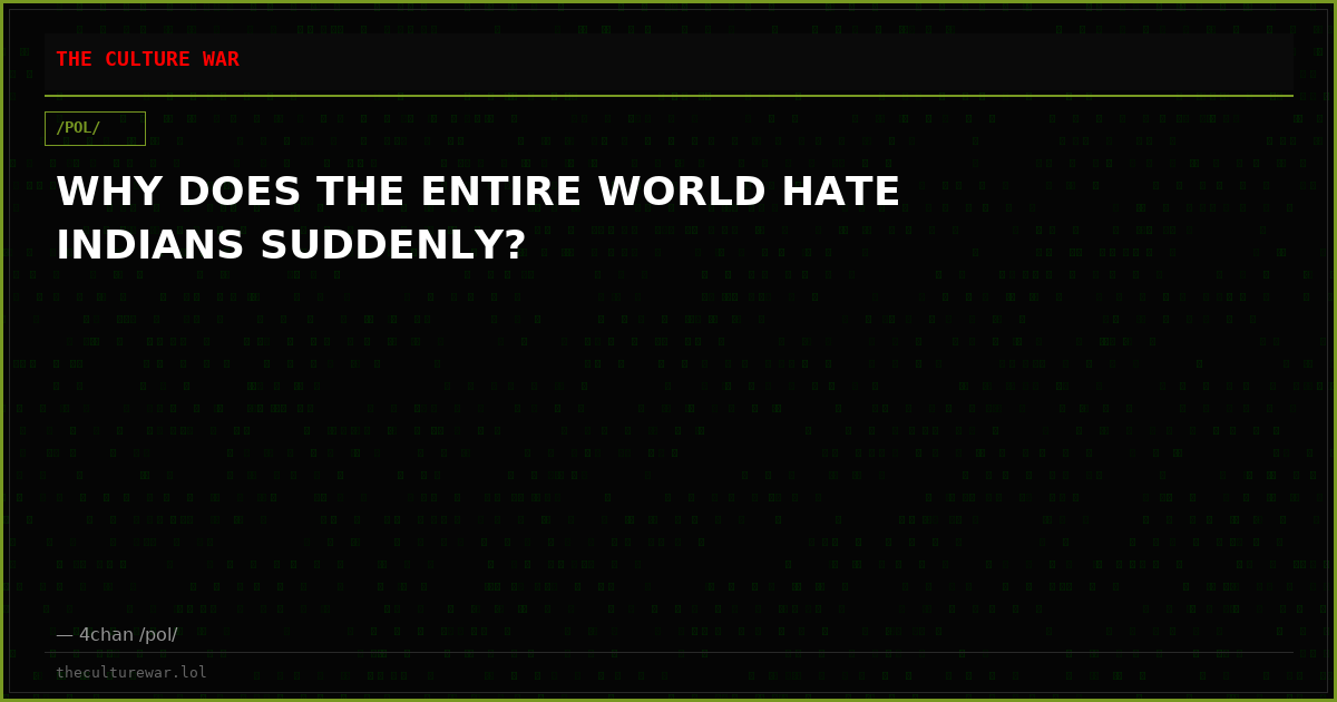 WHY DOES THE ENTIRE WORLD HATE INDIANS SUDDENLY?
