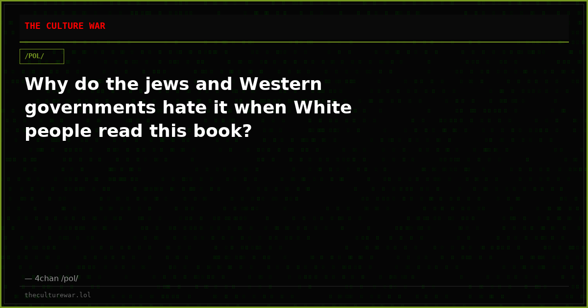Why do the jews and Western governments hate it when White people read this book?