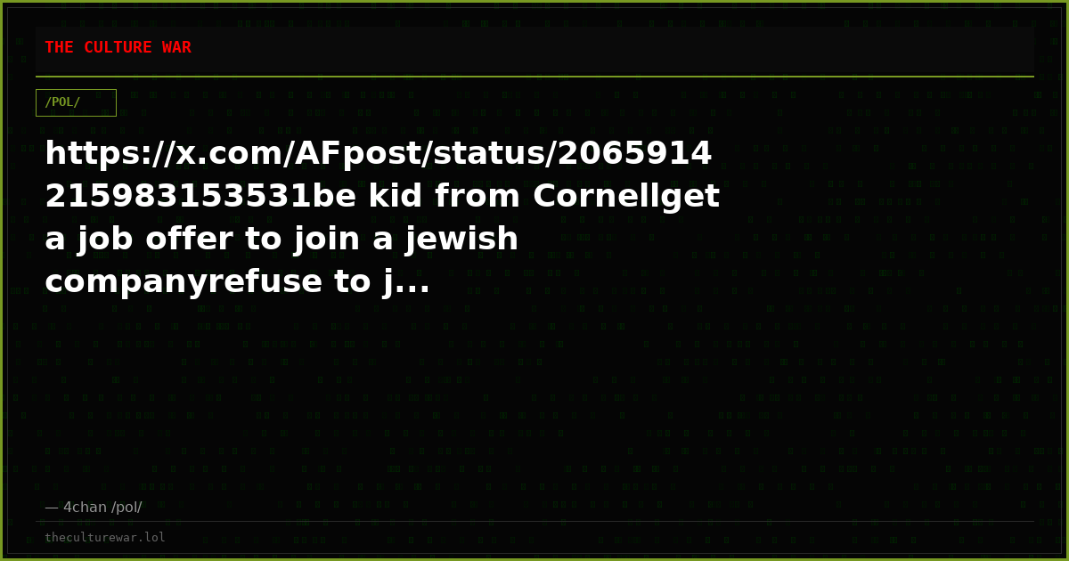https://x.com/AFpost/status/2065914215983153531be kid from Cornellget a job offer to join a jewish companyrefuse to j...