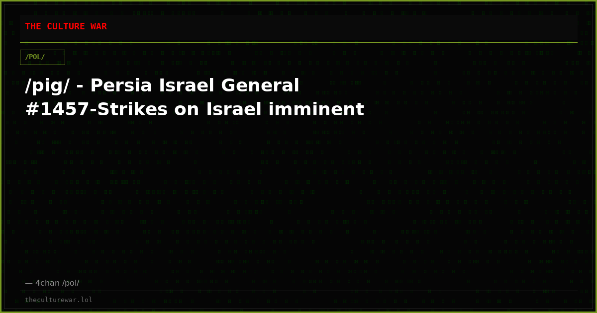 /pig/ - Persia Israel General #1457-Strikes on Israel imminent