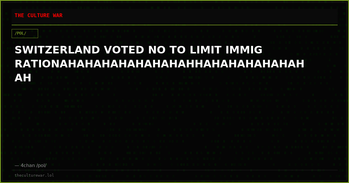 SWITZERLAND VOTED NO TO LIMIT IMMIGRATIONAHAHAHAHAHAHAHAHHAHAHAHAHAHAHAH