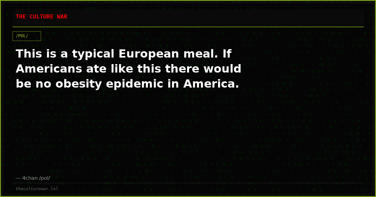 This is a typical European meal. If Americans ate like this there would be no obesity epidemic in America.