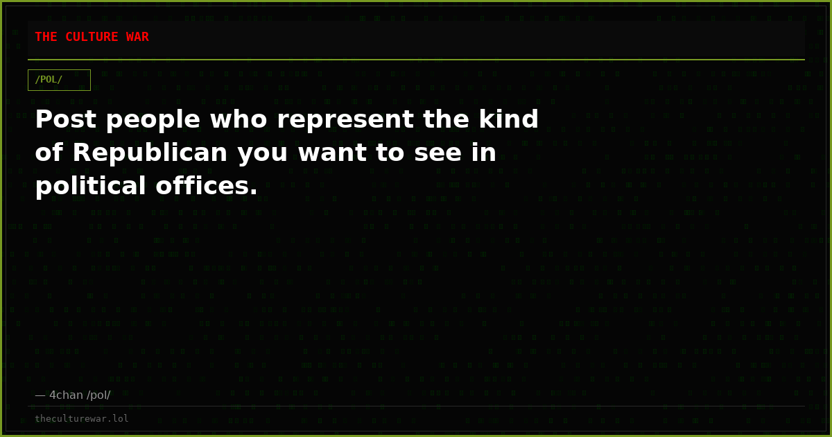 Post people who represent the kind of Republican you want to see in political offices.