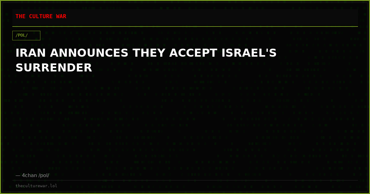 IRAN ANNOUNCES THEY ACCEPT ISRAEL'S SURRENDER