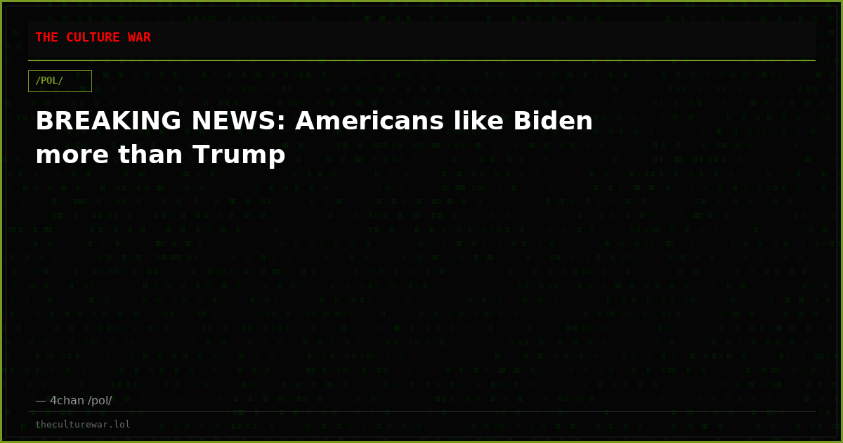 BREAKING NEWS: Americans like Biden more than Trump