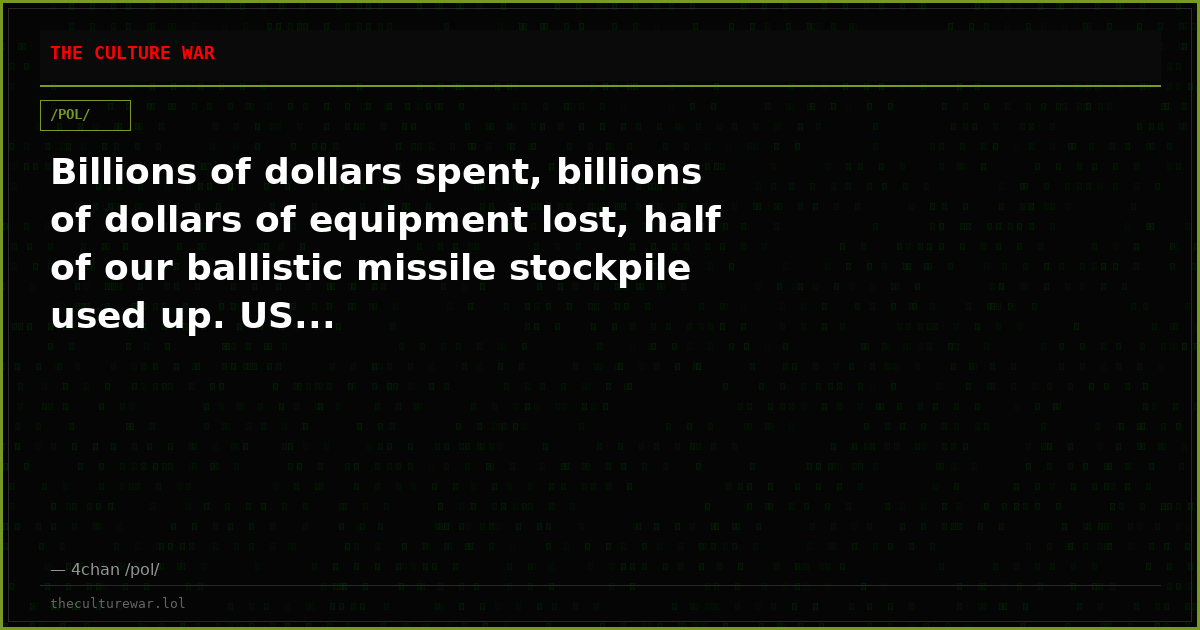 Billions of dollars spent, billions of dollars of equipment lost, half of our ballistic missile stockpile used up. US...