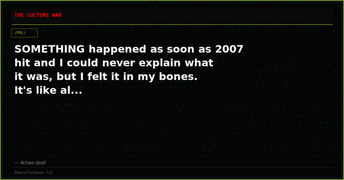 SOMETHING happened as soon as 2007 hit and I could never explain what it was, but I felt it in my bones. It's like al...