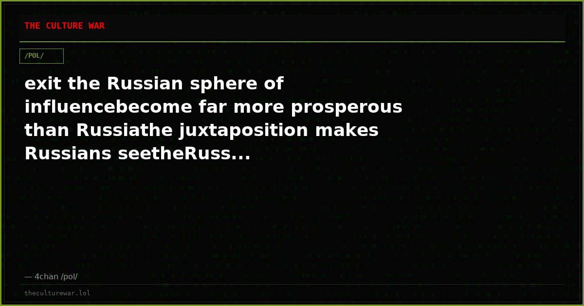 exit the Russian sphere of influencebecome far more prosperous than Russiathe juxtaposition makes Russians seetheRuss...
