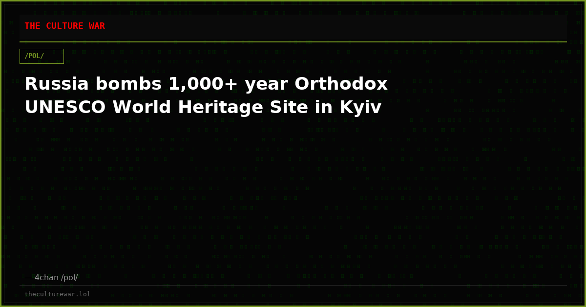Russia bombs 1,000+ year Orthodox UNESCO World Heritage Site in Kyiv