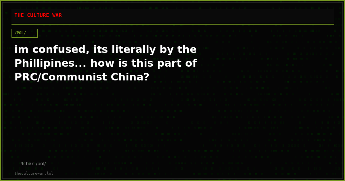 im confused, its literally by the Phillipines... how is this part of PRC/Communist China?