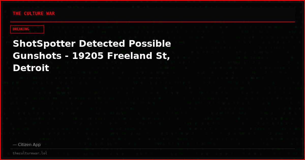 ShotSpotter Detected Possible Gunshots - 19205 Freeland St, Detroit