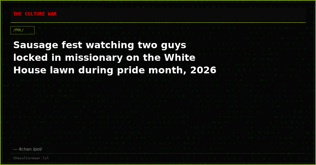 Sausage fest watching two guys locked in missionary on the White House lawn during pride month, 2026