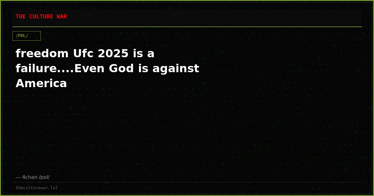 freedom Ufc 2025 is a failure....Even God is against America