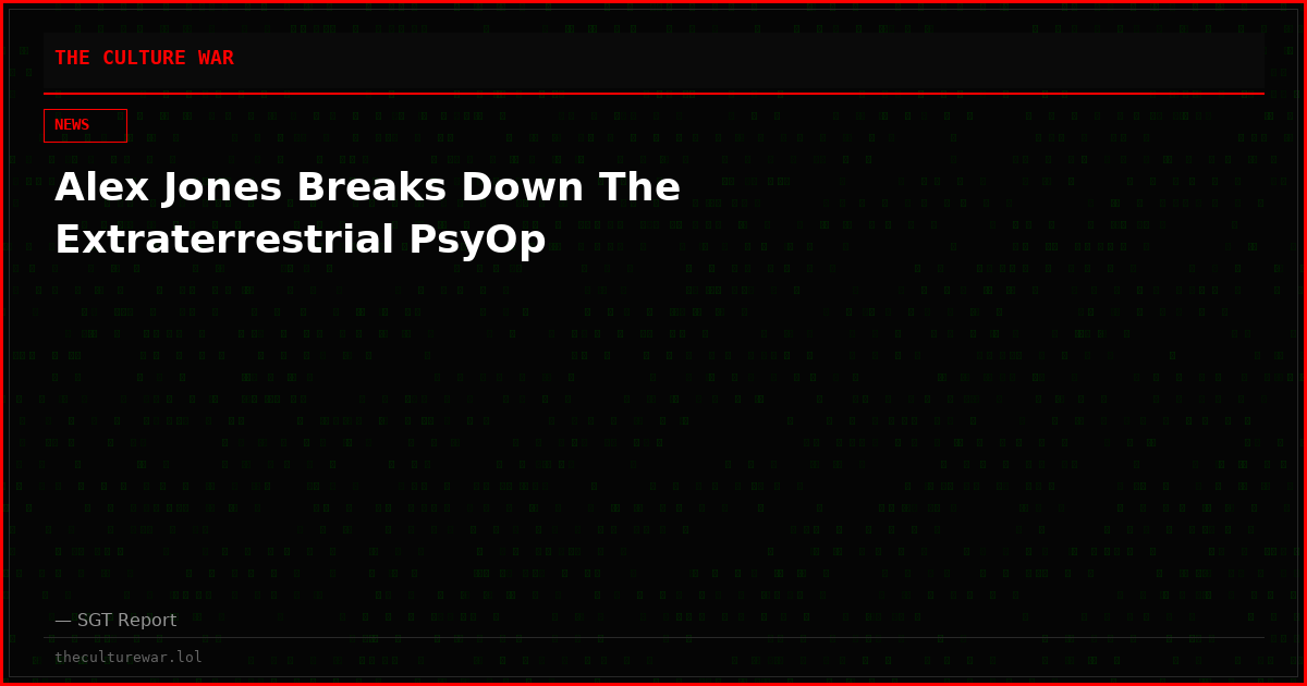 Alex Jones Breaks Down The Extraterrestrial PsyOp