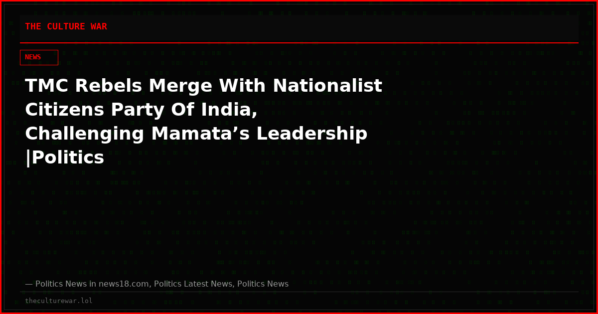TMC Rebels Merge With Nationalist Citizens Party Of India, Challenging Mamata’s Leadership |Politics