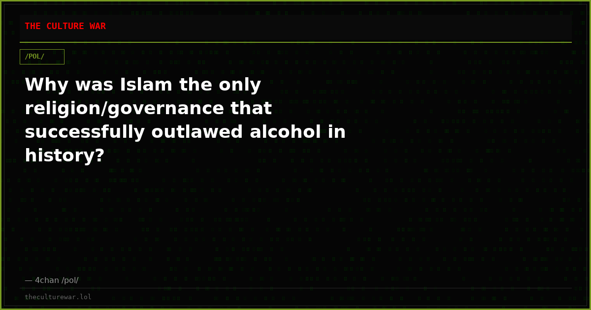 Why was Islam the only religion/governance that successfully outlawed alcohol in history?