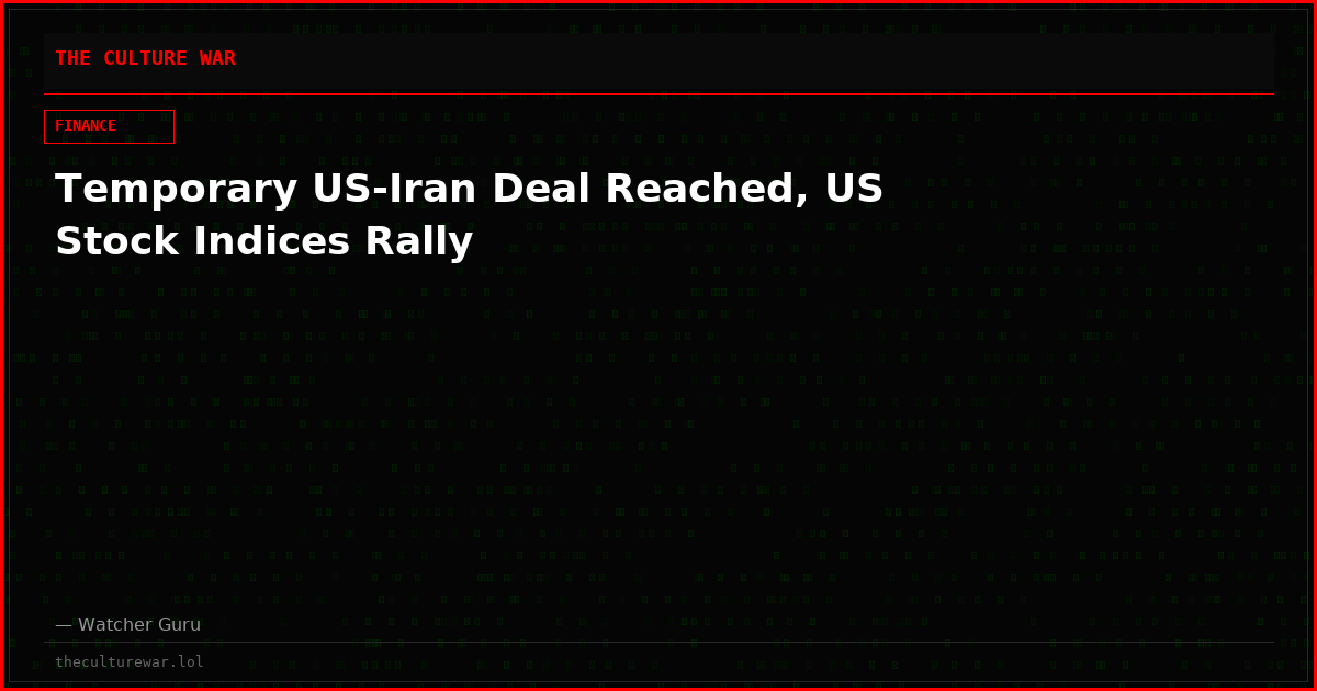 Temporary US-Iran Deal Reached, US Stock Indices Rally