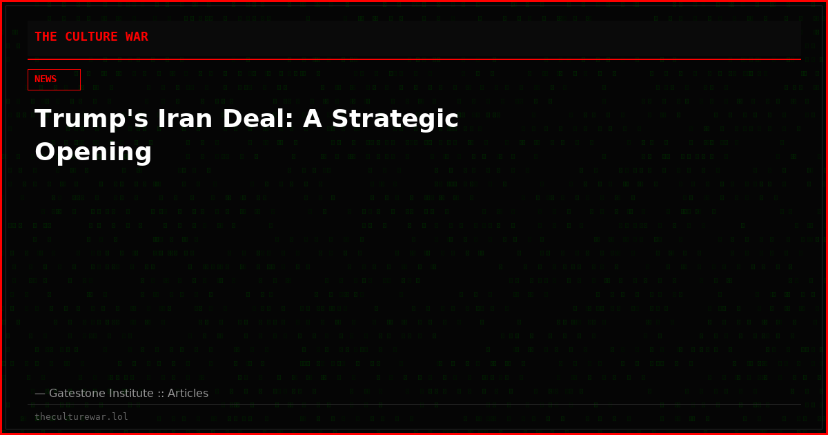 Trump's Iran Deal: A Strategic Opening