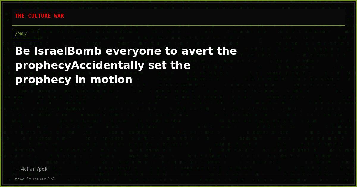 Be IsraelBomb everyone to avert the prophecyAccidentally set the prophecy in motion
