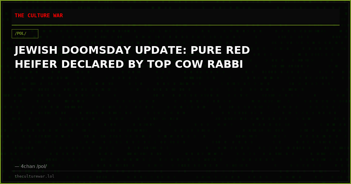 JEWISH DOOMSDAY UPDATE: PURE RED HEIFER DECLARED BY TOP COW RABBI