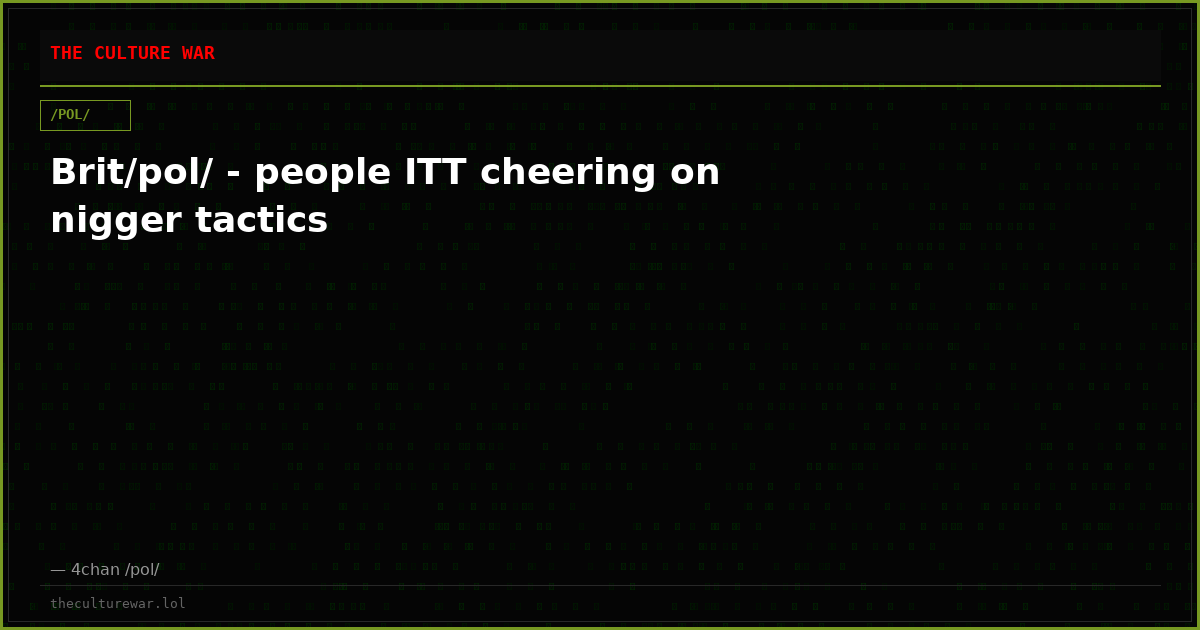 Brit/pol/ - people ITT cheering on nigger tactics