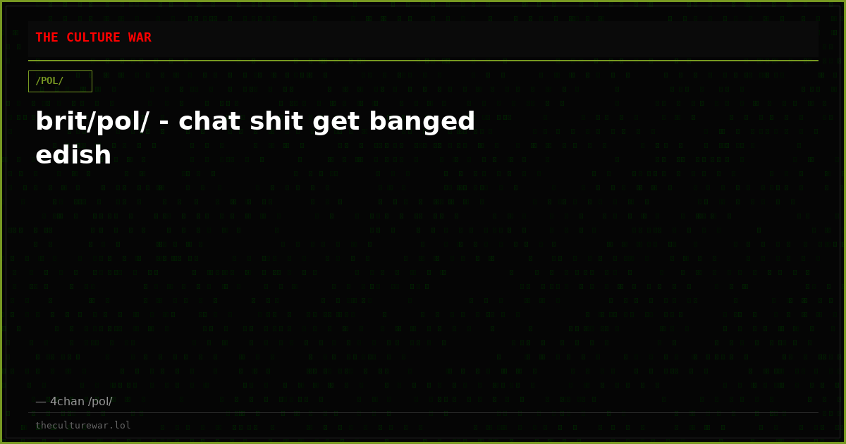 brit/pol/ - chat shit get banged edish