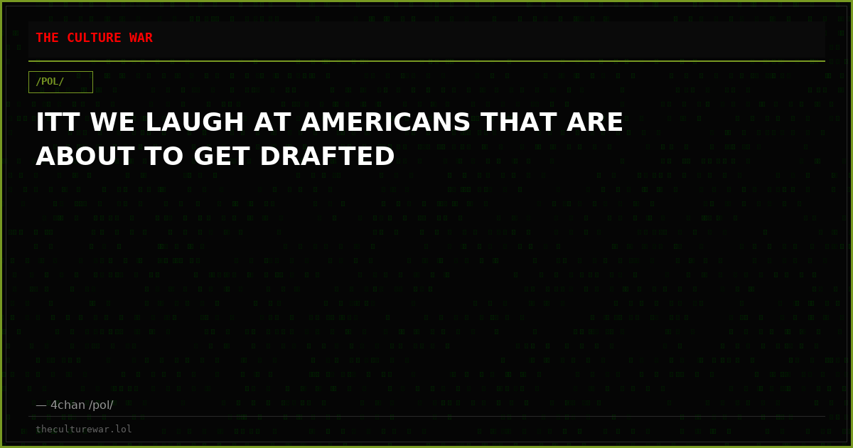 ITT WE LAUGH AT AMERICANS THAT ARE ABOUT TO GET DRAFTED