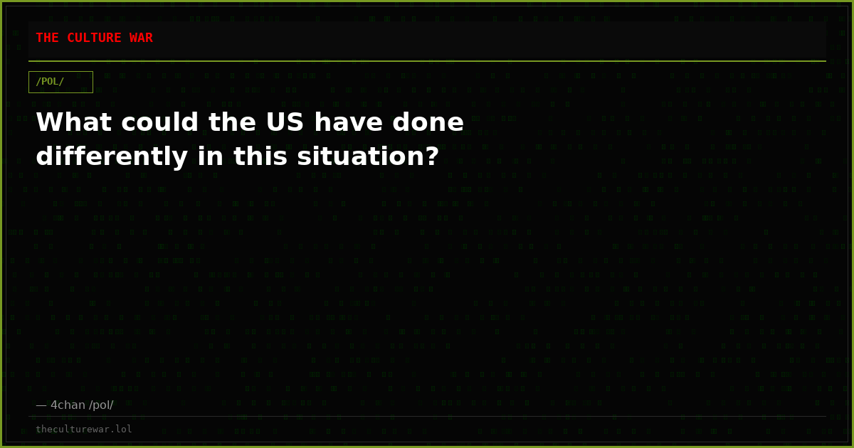 What could the US have done differently in this situation?