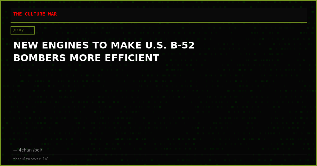 NEW ENGINES TO MAKE U.S. B-52 BOMBERS MORE EFFICIENT