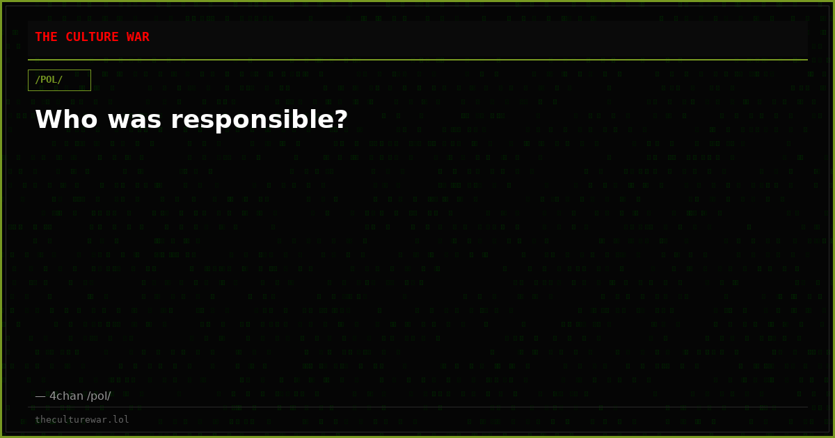 Who was responsible?