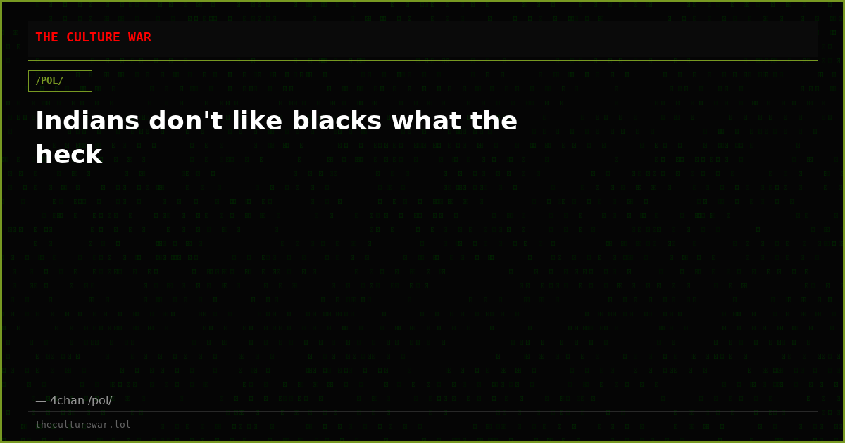 Indians don't like blacks what the heck