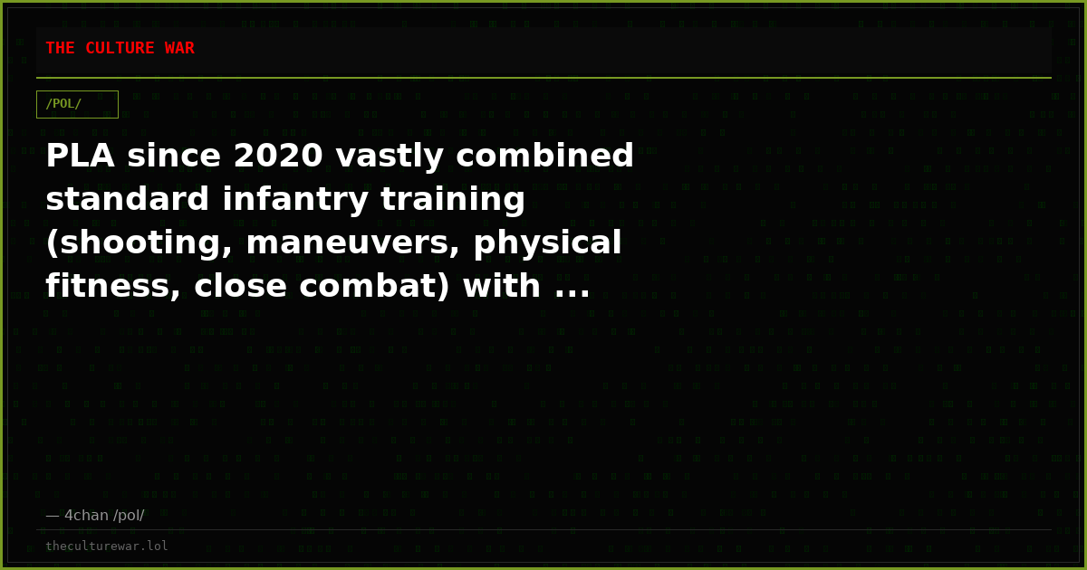 PLA since 2020 vastly combined standard infantry training (shooting, maneuvers, physical fitness, close combat) with ...