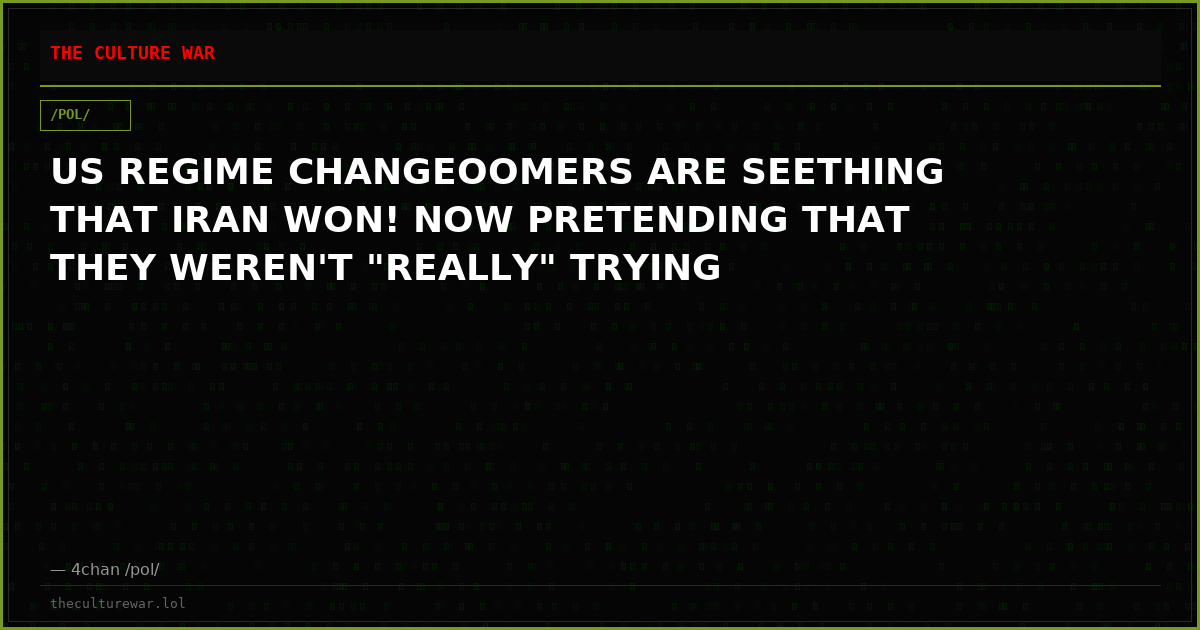 US REGIME CHANGEOOMERS ARE SEETHING THAT IRAN WON! NOW PRETENDING THAT THEY WEREN'T "REALLY" TRYING