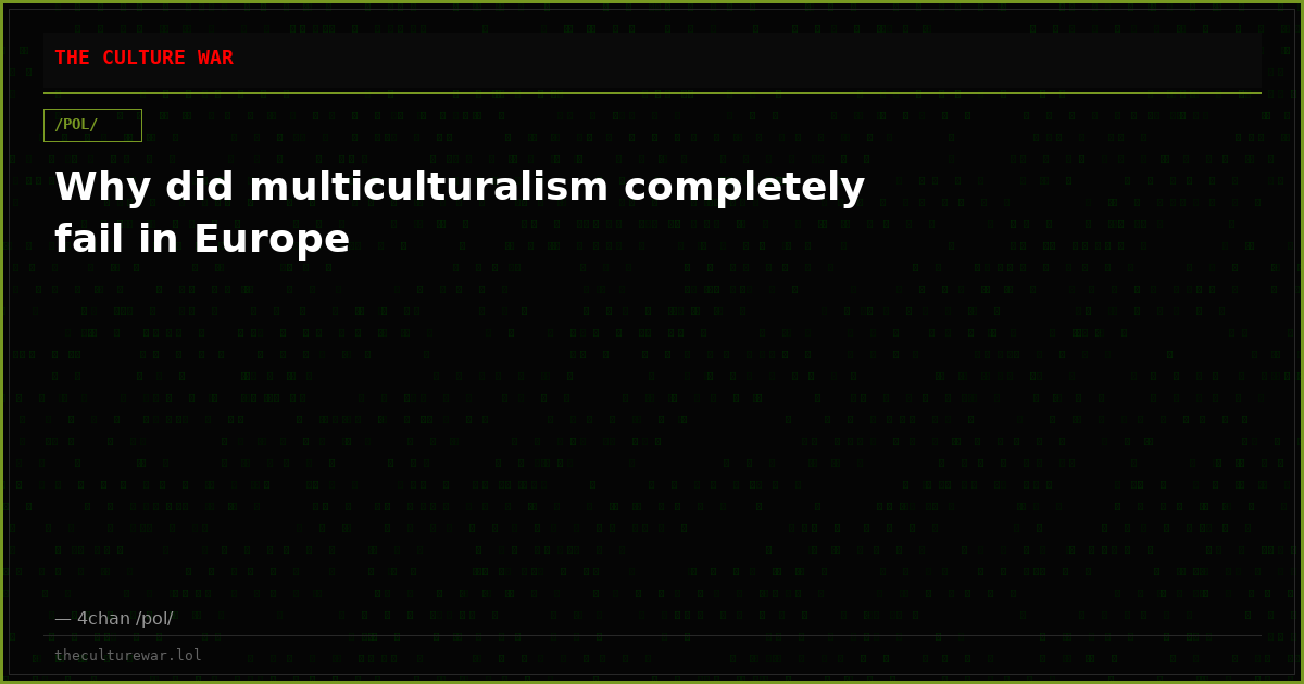 Why did multiculturalism completely fail in Europe