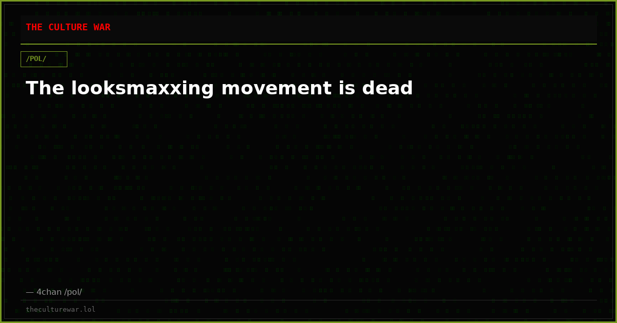 The looksmaxxing movement is dead