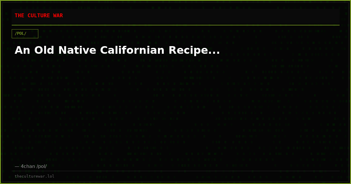 An Old Native Californian Recipe...