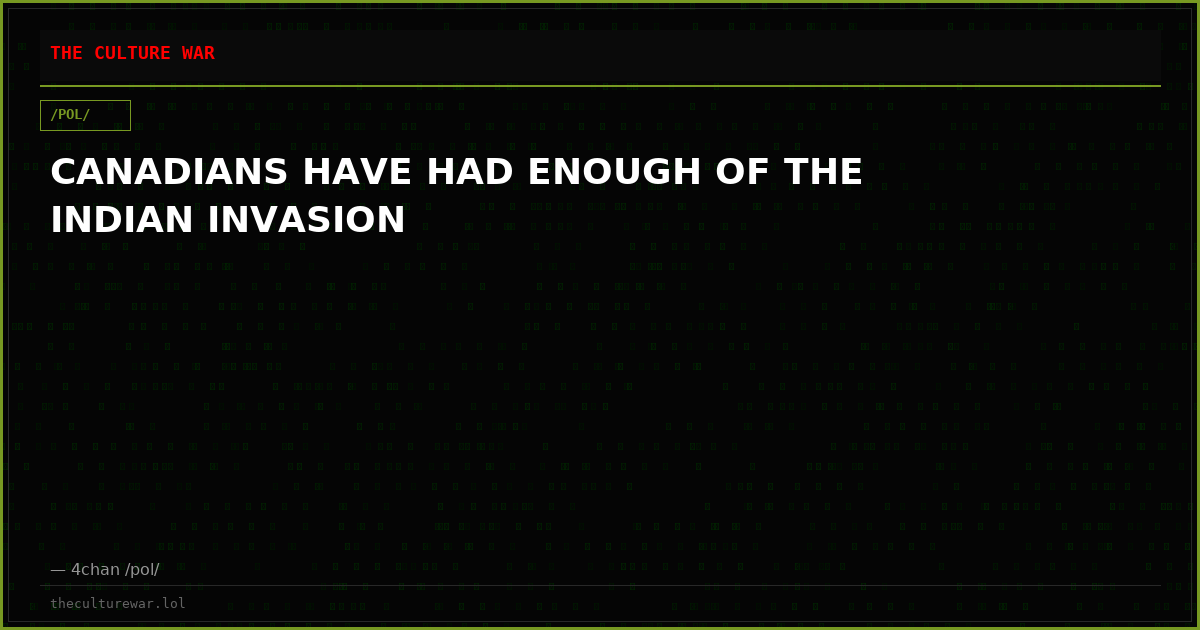 CANADIANS HAVE HAD ENOUGH OF THE INDIAN INVASION