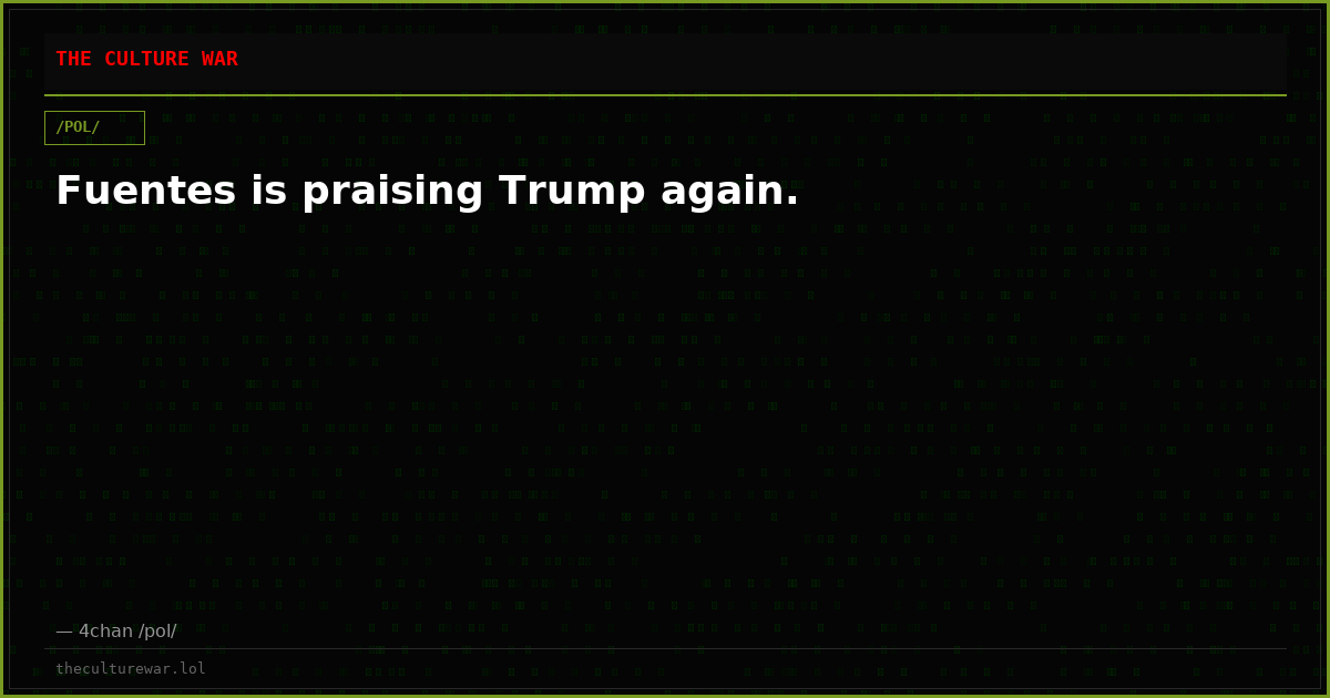Fuentes is praising Trump again.