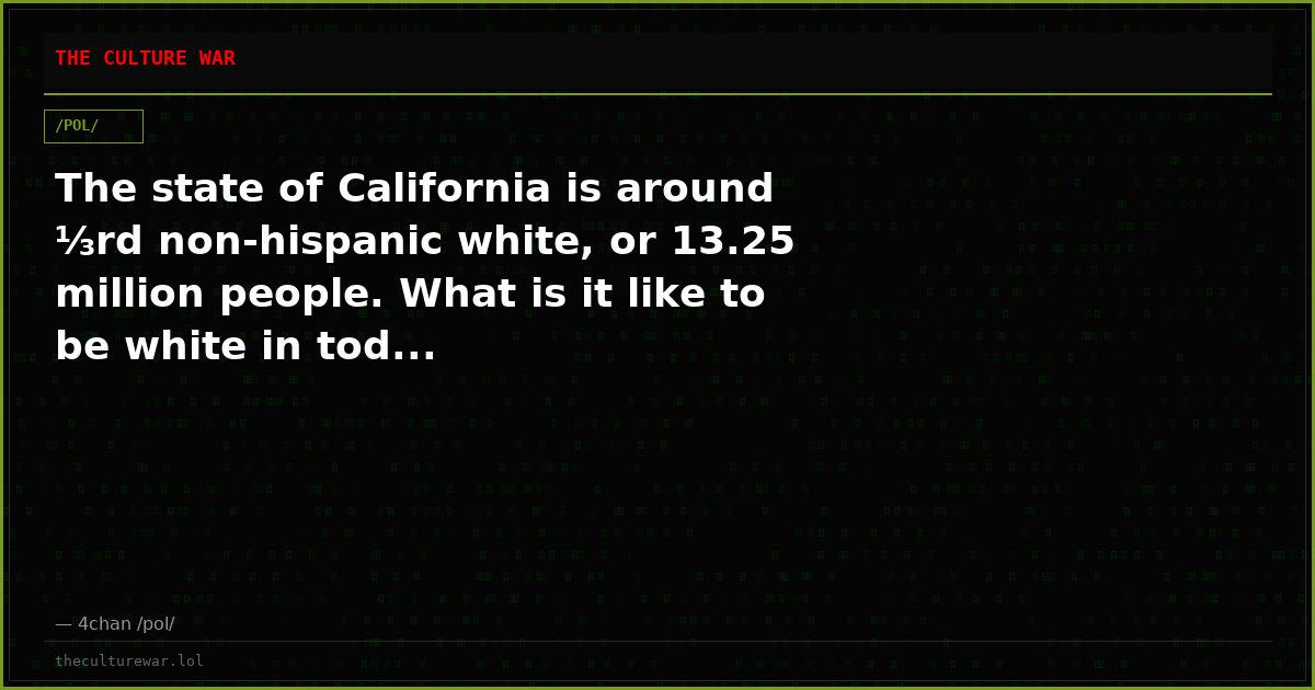 The state of California is around ⅓rd non-hispanic white, or 13.25 million people. What is it like to be white in tod...