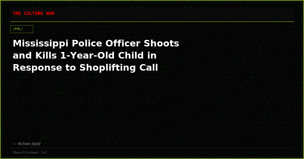 Mississippi Police Officer Shoots and Kills 1-Year-Old Child in Response to Shoplifting Call