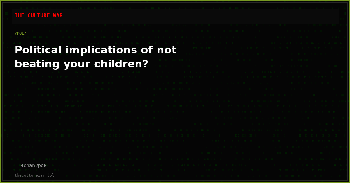 Political implications of not beating your children?