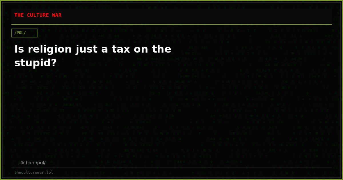 Is religion just a tax on the stupid?