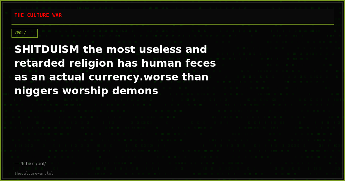 SHlTDUlSM the most useless and retarded religion has human feces as an actual currency.worse than niggers worship demons