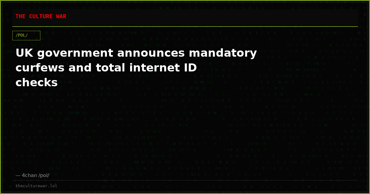 UK government announces mandatory curfews and total internet ID checks